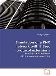 Simulation of a KNX network with EIBsec             protocol extensions,3639249518,9783639249514