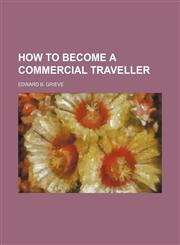 How to Become a Commercial Traveller,1151352527,9781151352521