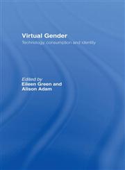 Virtual Gender: Technology, Consumption and Identity Matters,0415233143,9780415233149