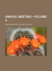 Annual Meeting (Volume 4),1154049841,9781154049848