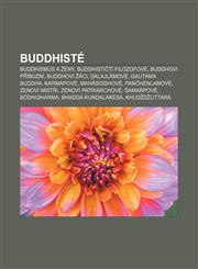Buddhiste Buddhismus a Eny, Buddhisti Ti Filozofove, Buddhovi P Ibuzni, Buddhovi Aci, Dalajlamove, Gautama Buddha, Karmapove, Ma,1233328816,9781233328819