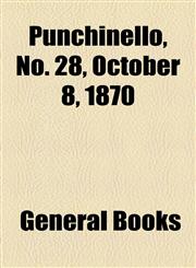 Punchinello, No. 28, October 8, 1870,1153679531,9781153679534