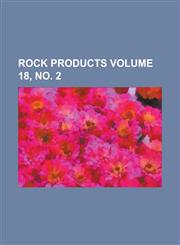 Rock Products Volume 18, no. 2,1236874269,9781236874269