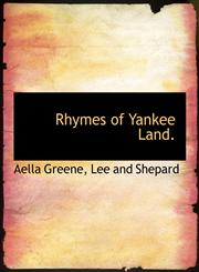 Rhymes of Yankee Land.,1140623338,9781140623335