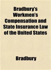 Bradbury's Workmen's Compensation and State Insurance Law of the United States,1152181602,9781152181601