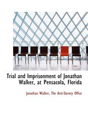 Trial and Imprisonment of Jonathan Walker, at Pensacola, Florida,1140298879,9781140298878