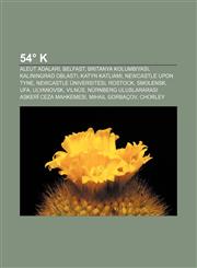 54° K Aleut Adaları, Belfast, Britanya Kolumbiyası, Kaliningrad Oblastı, Katyn Katliamı, Newcastle upon Tyne, Newcastle Üniversitesi, Rostock,1232917559,9781232917557