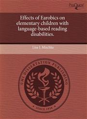 Effects of Earobics on elementary children with language-based reading disabilities.,124342477X,9781243424778