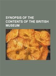 Synopsis of the contents of the British Museum,1231032634,9781231032633