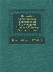 On Double Consciousness. Experimental Psychological Studies - Primary Source Edition,1295548933,9781295548934