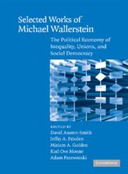 Selected Works of Michael Wallerstein The Political Economy of Inequality, Unions, and Social Democracy,0521886880,9780521886888