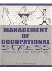 Management of Occupational Stress Theories and Practice 1st Edition,8121206669,9788121206662