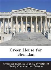 Green House for Sheridan,1288792271,9781288792276