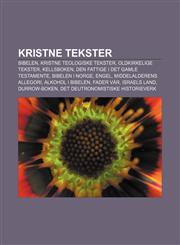 Kristne tekster Bibelen, Kristne teologiske tekster, Oldkirkelige tekster, Kellsboken, Den fattige i Det gamle testamente, Bibelen i Norge,1232786756,9781232786757