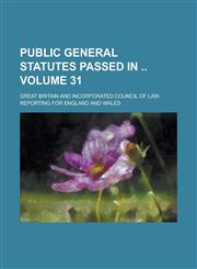 Public General Statutes Passed in  Volume 31,1236949250,9781236949257