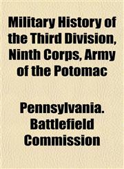 Military History of the Third Division, Ninth Corps, Army of the Potomac,1154786919,9781154786910