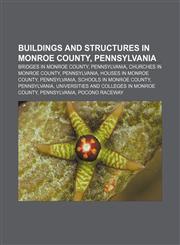 Buildings and structures in Monroe County, Pennsylvania Bridges in Monroe County, Pennsylvania, Churches in Monroe County, Pennsylvania,1233135074,9781233135073