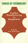 Choice of Technology : Leather Manufacturing in Bangladesh,9840511785,9789840511785