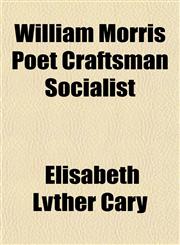 William Morris Poet Craftsman Socialist,1153215535,9781153215534