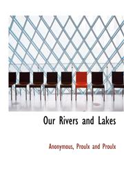 Our Rivers and Lakes,1140323865,9781140323860