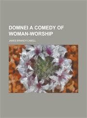 Domnei a Comedy of Woman-Worship,1234423480,9781234423483