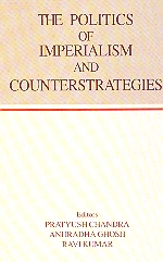 The Politics of Imperialism and Counterstrategies 1st Published,8187879351,9788187879350