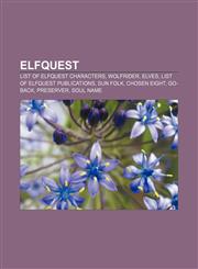Elfquest List of Elfquest characters, Wolfrider, Elves, List of Elfquest publications, Sun Folk, Chosen Eight, Go-Back, Preserver, Soul name,1155699971,9781155699974
