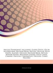 Articles On Artigas Department, including Eladio Dieste, Oscar Aguirregaray, Baltasar Brum, Artigas, Uruguay, Bella UniÃ³n, Allende, Uruguay, Baltasar Brum, Artigas, Bernabe Rivera, Brigadier General Diego Lamas, Camano, Uruguay,1244270733,9781244270732