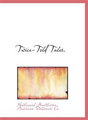 Twice-Told Tales.,1140498673,9781140498674