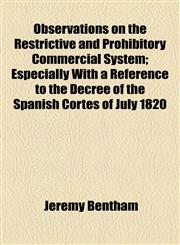 Observations on the Restrictive and Prohibitory Commercial System; Especially With a Reference to the Decree of the Spanish Cortes of July 1820,1154538656,9781154538656