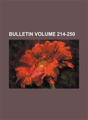 Bulletin Volume 214-250,1130713806,9781130713800