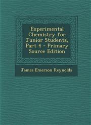 Experimental Chemistry for Junior Students, Part 4,128947088X,9781289470883