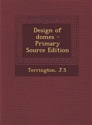 Design of Domes - Primary Source Edition,1295562960,9781295562961
