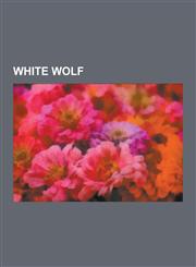 White Wolf White Wolf Games, Ars Magica, Exalted, Geist: The Sin-Eaters, List of Exalted Publications, Storytelling System, Rage,,1230654062,9781230654065