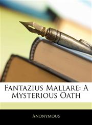Fantazius Mallare A Mysterious Oath,1145527485,9781145527485