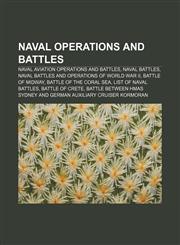 Naval operations and battles Naval aviation operations and battles, Naval battles, Naval battles and operations of World War II,1158022743,9781158022748