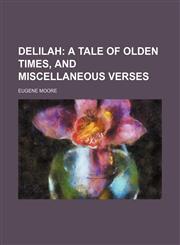 Delilah; A Tale of Olden Times, and Miscellaneous Verses,1150548878,9781150548871