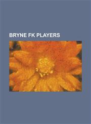Bryne FK Players Erik Mykland, Ville Visnen, Carlos Johnson, Chris Rodd, Mons Ivar Mjelde, Caleb Francis, Roger Nilsen, Quinton Jacobs,1155660420,9781155660424