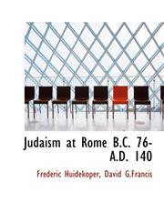 Judaism at Rome B.C. 76- A.D. 140,1140263161,9781140263166