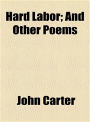 Hard Labor; And Other Poems,1154590526,9781154590524