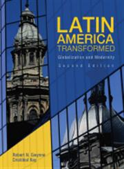 Latin America Transformed Globalization and Modernity 2nd Edition,0340809302,9780340809303