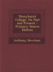 Stonyhurst College, Its Past and Present - Primary Source Edition,1295599414,9781295599417