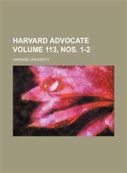 Harvard advocate Volume 113, nos. 1-2,113078861X,9781130788617