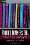 Stories Trainers Tell: 55 Ready-to-Use Stories to Make Training Stick (Book only),0787978426,9780787978426