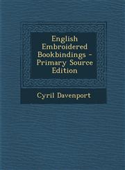 English Embroidered Bookbindings - Primary Source Edition,1295289164,9781295289165