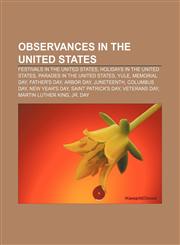 Observances in the United States Festivals in the United States, Holidays in the United States, Parades in the United States, Yule,1156551358,9781156551356