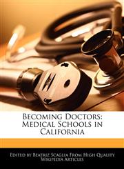 Becoming Doctors Medical Schools in California,1170095895,9781170095898