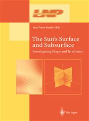 The Sun's Surface and Subsurface Investigating Shape and Irradiance,3540441883,9783540441885