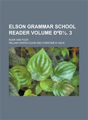 Elson grammar school reader; book one-four Volume ÐºÐ½. 3,1230020462,9781230020464