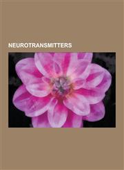 Neurotransmitters Epinephrine, Neurotransmitter, Dopamine, Glutamic Acid, Glycine, Anandamide, Aspartic Acid, Gamma-Hydroxybutyric Acid,,1230621016,9781230621012